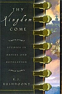 Thy Kingdom Come: Studies in Daniel and Revelation (Paperback)