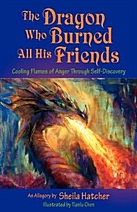 The Dragon Who Burned All His Friends (Paperback)