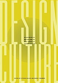 Design Culture Design Culture Design Culture: An Anthology of Writing from the Aiga Journal of Graphic Desan Anthology of Writing from the Aiga Journa (Paperback)