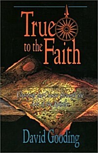 [중고] True to the Faith: Charting the Course Through the Acts of the Apostles (Paperback)