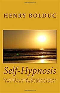 Self-Hypnosis: Scripts and Suggestions for Your Subconscious (Paperback)