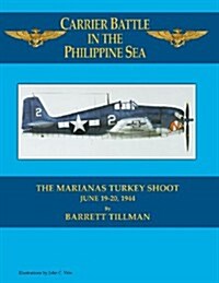 Carrier Battle in the Philippine Sea: The Marianas Turkey Shoot (Paperback)