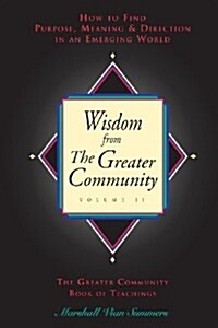 Wisdom from the Greater Community, Vol II (Paperback)