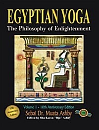 Egyptian Yoga Volume 1: The Philosophy of Enlightenment (Paperback, 2)