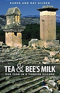 Tea & Bees Milk: Our Year in a Turkish Village (Paperback)