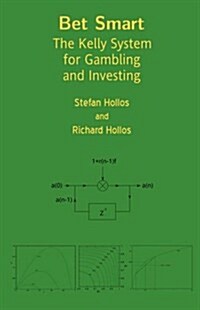 Bet Smart: The Kelly System for Gambling and Investing (Paperback)