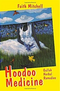 Hoodoo Medicine: Gullah Herbal Remedies (Paperback, Rev)