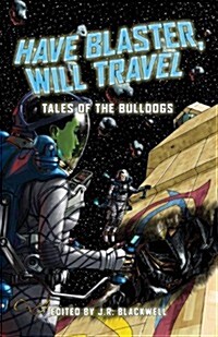 Have Blaster, Will Travel (Paperback)