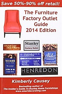 The Furniture Factory Outlet Guide, 2014 Edition (Paperback)