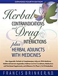 Herbal Contraindications and Drug Interactions: Plus Herbal Adjuncts with Medicines, 4th Edition (Paperback, 4)
