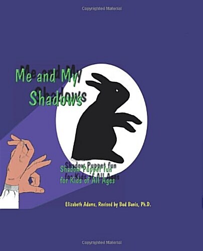 Me and My Shadows: Shadow Puppet Fun for Kids of All Ages (Paperback)