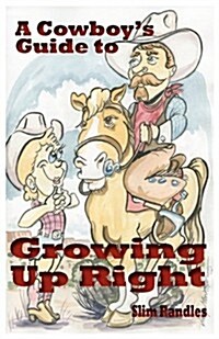 A Cowboys Guide to Growing Up Right (Paperback)