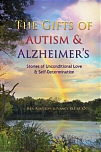 The Gifts of Autism and Alzheimers (Paperback)