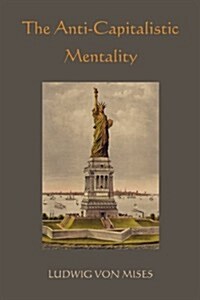The Anti-Capitalistic Mentality (Paperback)