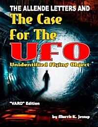 The Allende Letters and the Case for the UFO: Vero Edition (Paperback)