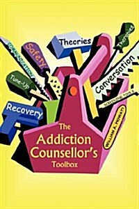 The Addiction Counsellors Toolbox (Paperback)