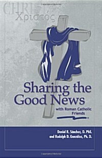 Sharing the Good News with Roman Catholic Friends (Paperback)