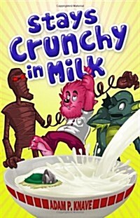 Stays Crunchy in Milk (Paperback)