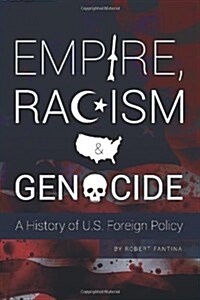 Empire, Racism and Genocide: A History of U.S. Foreign Policy (Paperback)