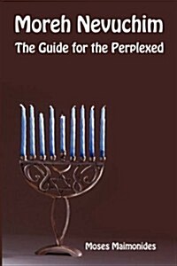 Moreh Nevuchim - The Guide for the Perplexed (Paperback)