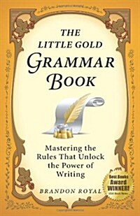 The Little Gold Grammar Book: 40 Powerful Rules for Clear and Correct Writing (Paperback)
