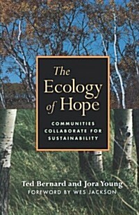 The Ecology of Hope: Communities Collaborate for Sustainability (Paperback)