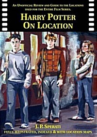 Harry Potter on Location : An Unofficial Review and Guide to the Locations Used for the Entire Film Series Including Fantastic Beasts and Where to Fin (Paperback, 9 Revised edition)