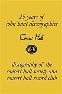 Concert Hall. Discography of the Concert Hall Society and Concert Hall Record Club. (Paperback)