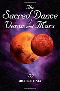 Sacred Dance of Venus and Mars (Paperback)