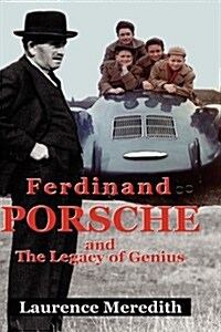 Ferdinand Porsche and the Legacy of Genius (Hardcover, New)