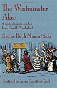 The Westminster Alice: A Political Parody Based on Lewis Carrolls Wonderland (Paperback)