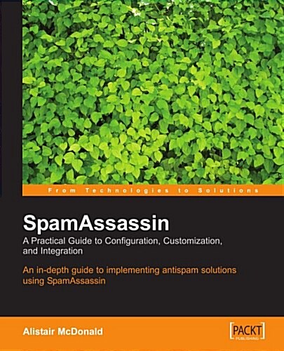 SpamAssassin: A Practical Guide to Integration and Configuration (Paperback)