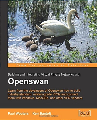 Building and Integrating Virtual Private Networks with Openswan (Paperback)