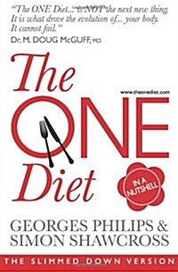 The ONE Diet In A Nutshell: The Slimmed Down Version (Paperback)