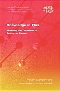 Knowledge in Flux: Modeling the Dynamics of Epistemic States (Paperback, Revised)