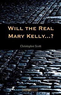 Will the Real Mary Kelly...? (Paperback)