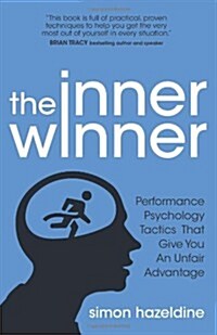The Inner Winner: Performance Psychology Tactics That Give You an Unfair Advantage (Paperback)