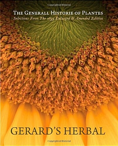 Gerards Herbal: Selections from the 1633 Enlarged & Amended Edition (Paperback)