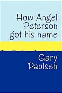 How Angel Peterson Got His Name Large Print (Paperback, Large Print)