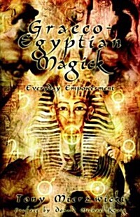 Graeco-Egyptian Magick : Everyday Empowerment (Paperback)