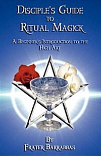 Disciples Guide to Ritual Magick (Paperback)