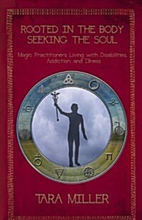 Rooted in the Body, Seeking the Soul (Paperback)