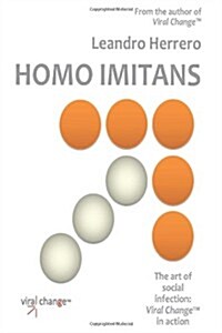 Homo Imitans : The Art of Social Infection: Viral Change in Action (Paperback)