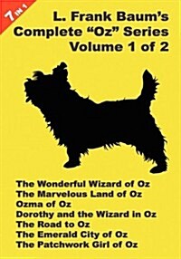 7 Books in 1: L. Frank Baums Original Oz Series, Volume 1 of 2. the Wonderful Wizard of Oz, the Marvelous Land of Oz, Ozma of Oz, (Hardcover)