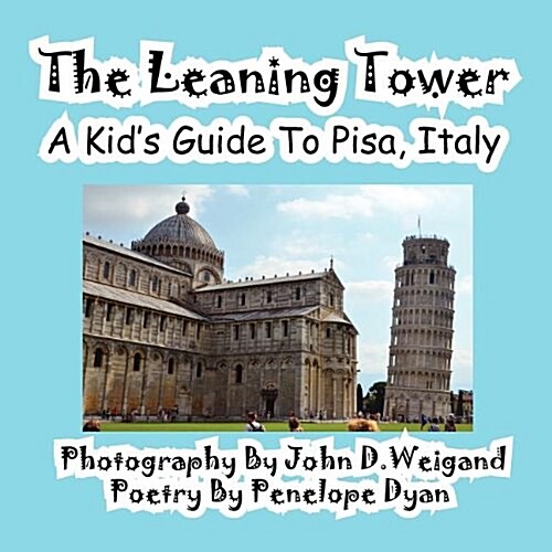The Leaning Tower, a Kids Guide to Pisa, Italy (Paperback)