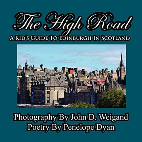 The High Road--A Kids Guide to Edinburgh in Scotland (Paperback)