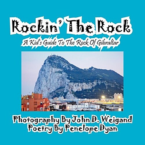 Rockin the Rock, a Kids Guide to the Rock of Gibraltar (Paperback)