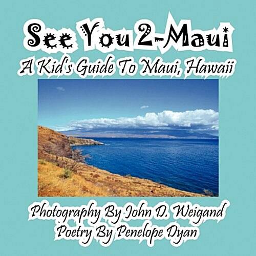 See You 2-Maui---A Kids Guide to Maui, Hawaii (Paperback)
