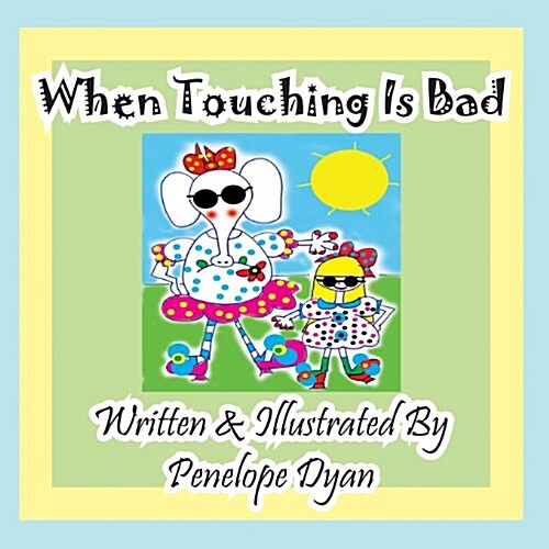 When Touching Is Bad (Paperback, Picture Book)