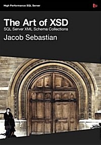 The Art of Xsd - SQL Server XML Schemas (Paperback)